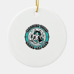 Cleaning House Chaos Cat Pet Lover Shirt Art - Cle Ceramic Ornament