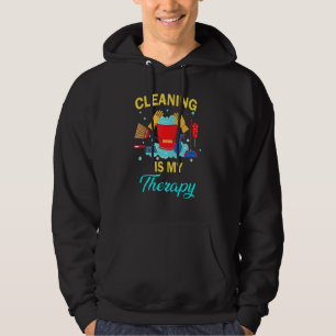 Cleaning Is My Therapy Funny Housekeeping Cleaning Hoodie