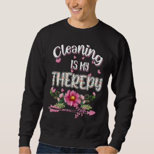 Cleaning Is My Therapy Housekeeping  Humour Novelt Sweatshirt