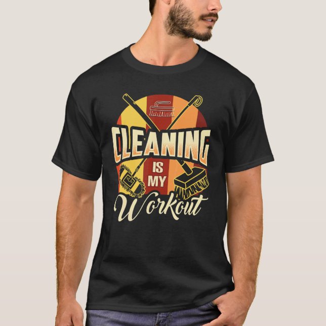 Cleaning Is My Workout  Housekeeping Housekeeper 2 T-Shirt (Front)