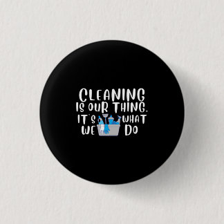 Cleaning is Our Thing 3 Cm Round Badge