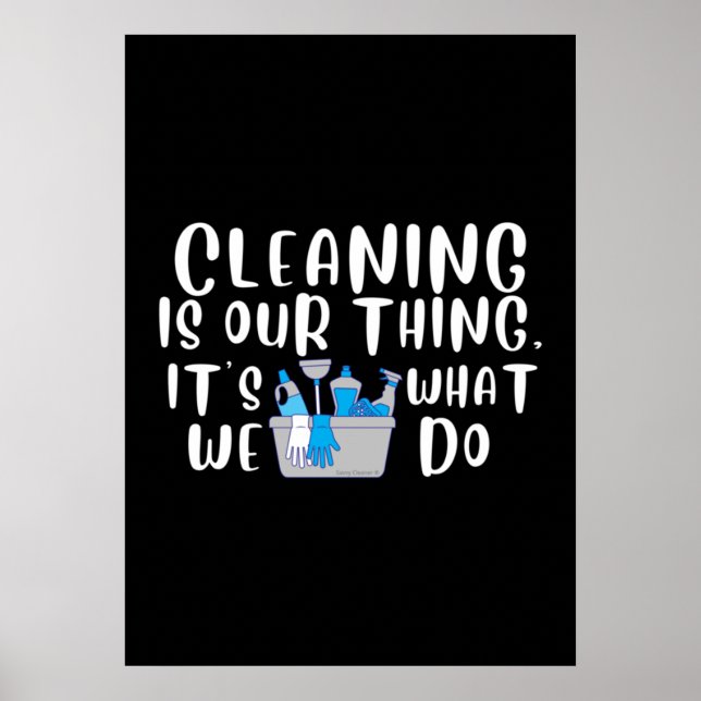 Cleaning is Our Thing Poster (Front)
