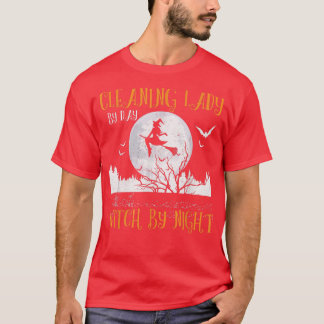 Cleaning Lady By Day Witch By Night Women Hallowee T-Shirt