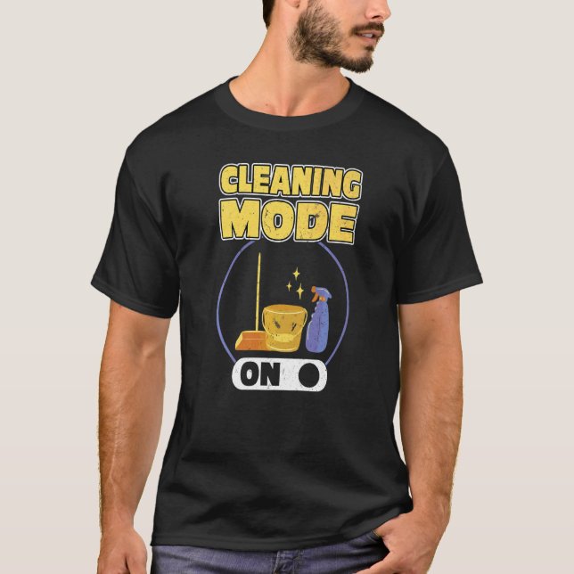Cleaning Mode On Housekeeping And Housekeeper T-Shirt (Front)