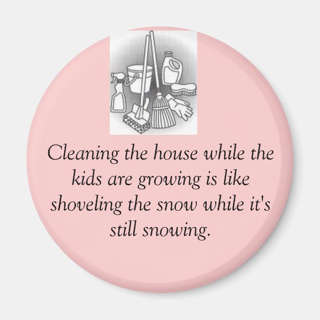 cleaning the housse, Cleaning the house while t... Magnet (Front)
