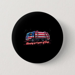 Cleaning Up 4 Year Of Crap Funny Trump Garbage 6 Cm Round Badge