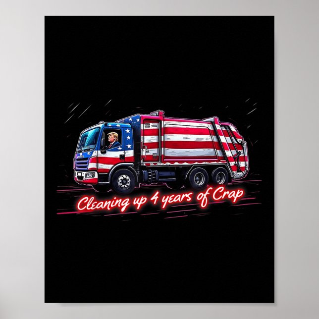 Cleaning Up 4 Year Of Crap Funny Trump Garbage Poster (Front)