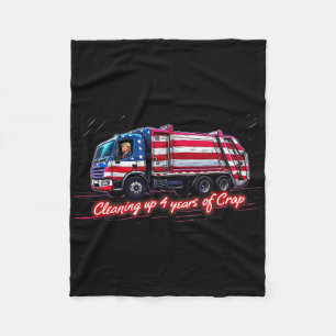 Cleaning Up 4 Year Of Crap Funny Trump Garge Ameri Fleece Blanket