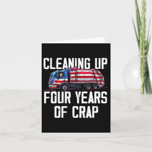 Cleaning Up Four Years Of Crap Funny Trump Garbage Card