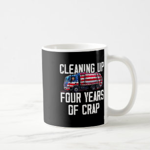 Cleaning Up Four Years Of Crap Funny Trump Garbage Coffee Mug