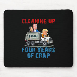 Cleaning Up Four Years Of Crap Funny Trump Garge T Mouse Pad