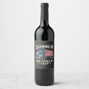 Cleaning up Your 4 years Trump Garbage Inaguration Wine Label