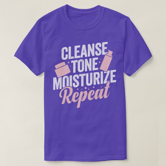 Cleanse Tone Moisturise Repeat Aesthetician Gift  T-Shirt (Design Front)