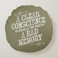 Clear Conscience Round Pillow
