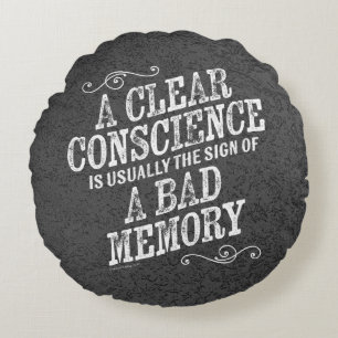 Clear Conscience Round Pillow