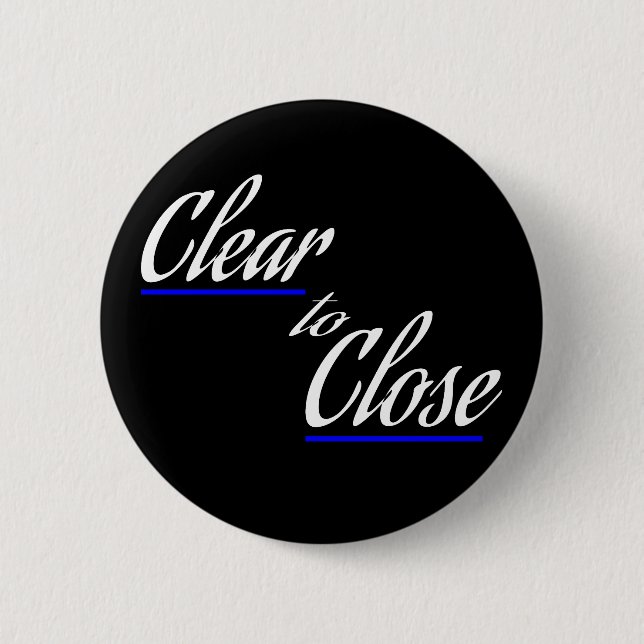 Clear to Close Real Estate Gift 6 Cm Round Badge (Front)