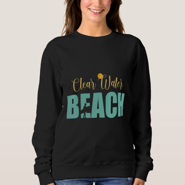 Clear Water Beach Sweatshirt (Front)