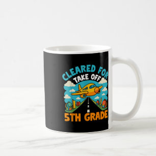 Cleared For Take Off First Day Back To School 5th Coffee Mug