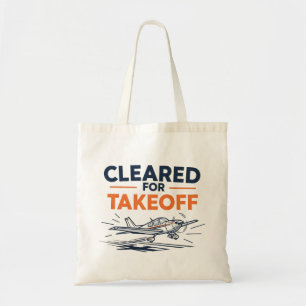 Cleared For Takeoff Pilot Tote Bag