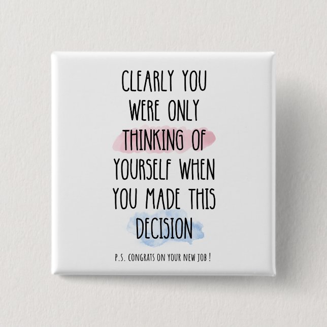 Clearly You Were Only Thinking Of Yourself  15 Cm Square Badge (Front)