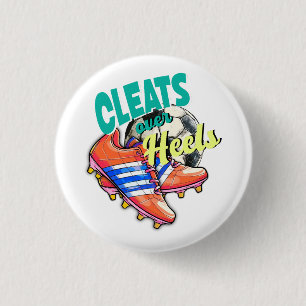 Cleats Over Heels, Soccer Shoes Football Fan 3 Cm Round Badge