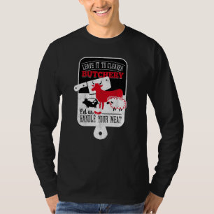 Cleaver Butchery Handle Your Meat Funny Cow Pig Sh T-Shirt