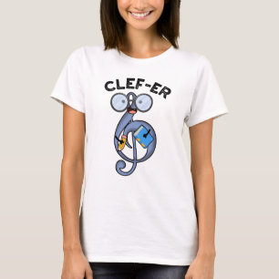 Clef-er Funny Music Pun  T-Shirt