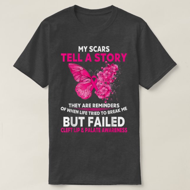 Cleft Lip & Palate Awareness My Scars Tell A Story T-Shirt (Design Front)