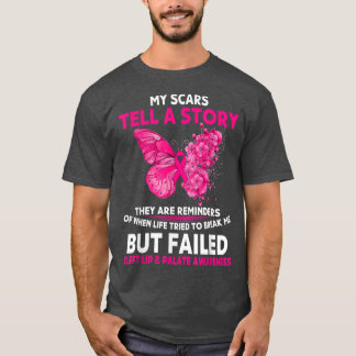 Cleft Lip & Palate Awareness My Scars Tell A Story T-Shirt