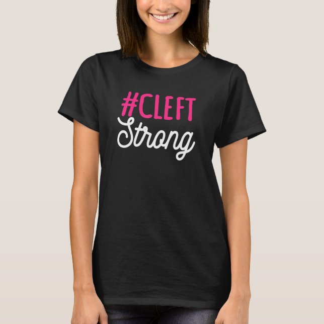Cleft Lip Palate Strong Awareness Week Orofacial H T-Shirt (Front)