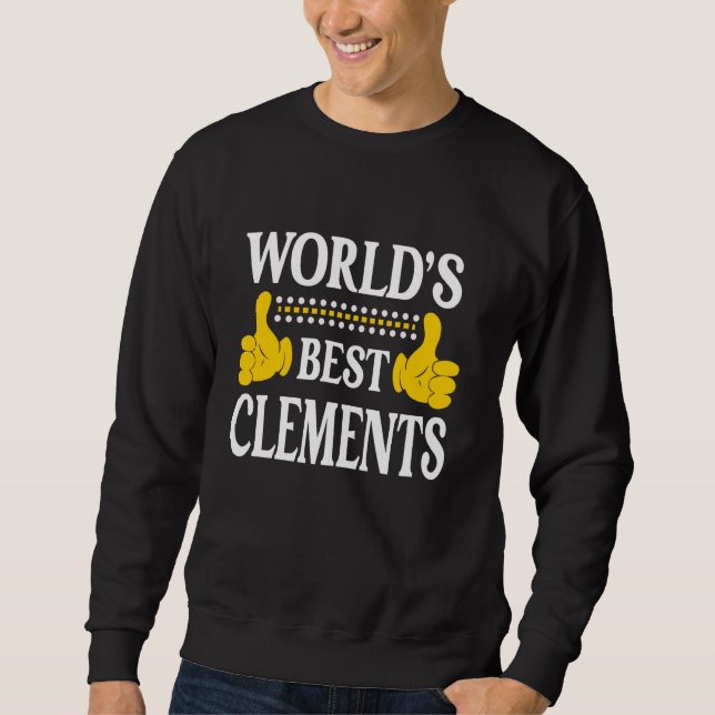Clements Surname Team Family Last Name World's Bes Sweatshirt (Front)