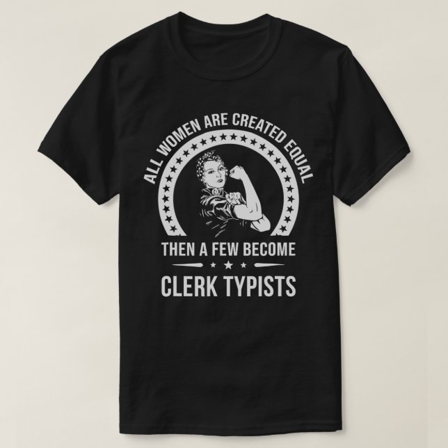 Clerk Typist s for Women  Clerk Typist  T-Shirt (Design Front)