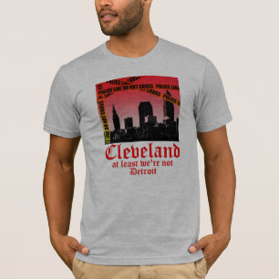 Cleveland: at least we're not Detroit (alt) T-Shirt