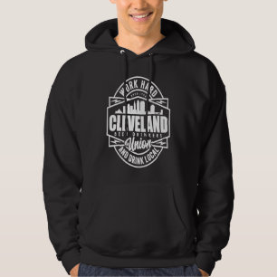 Cleveland Local Beer Drinkers Work Hard Drink Loca Hoodie
