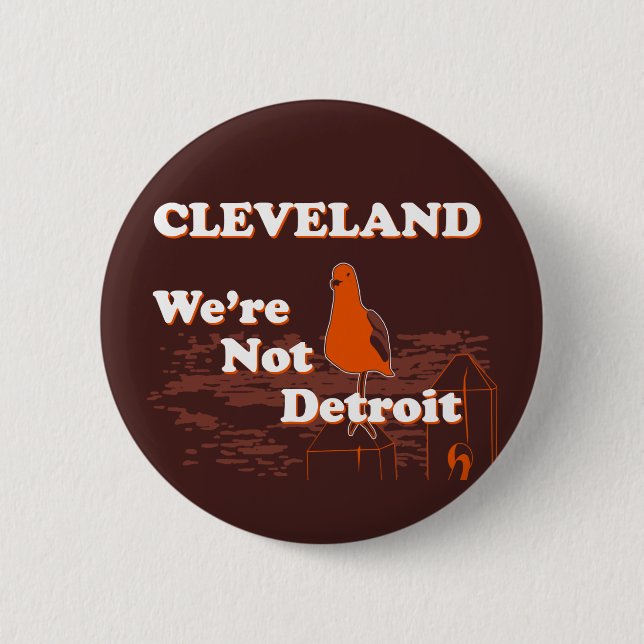 CLEVELAND: We're Not Detroit button (brown) (Front)