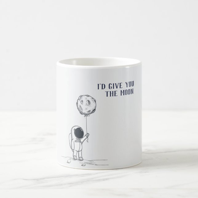 Clever and romantic astronaut Give you the moon Coffee Mug (Center)