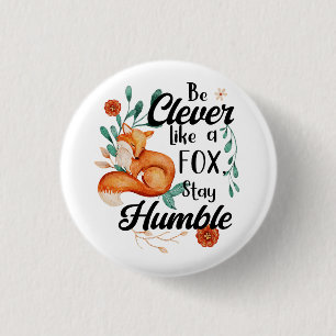 Clever Like Fox, Humble, Wild Animal Floral 3 Cm Round Badge