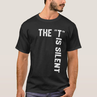 Clever Sarcastic Grammar Humour Saying The T is Si T-Shirt