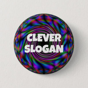 CLEVER SLOGAN ( you may change the words) 6 Cm Round Badge
