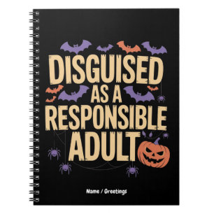 Cleverly Disguised as a Responsible Adult Funny Notebook