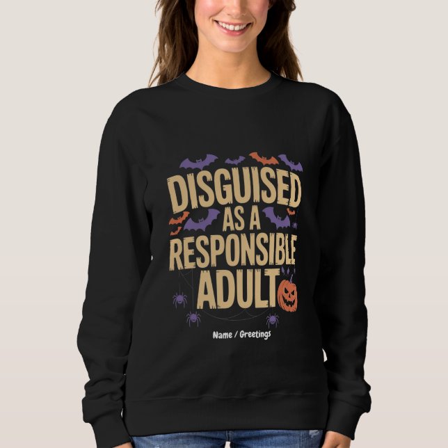 Cleverly Disguised as a Responsible Adult Funny Sweatshirt (Front)
