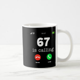 Clic 67 Is Calling Shirt Funny Six Seven Meme  Coffee Mug
