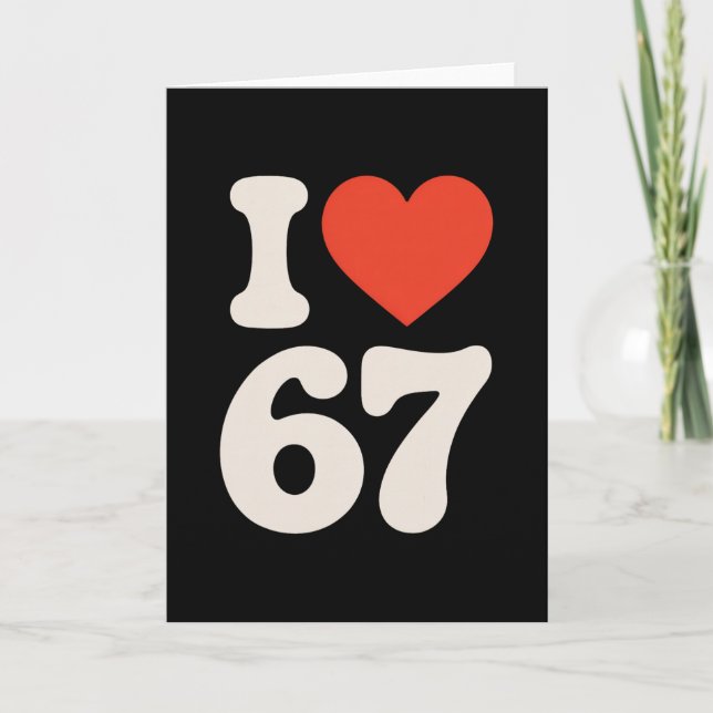 Clic 67 Meme - I Love Six Seven  Card (Front)