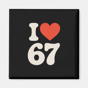 Clic 67 Meme - I Love Six Seven Magnet