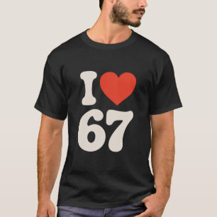 Clic 67 Meme - I Love Six Seven  T-Shirt