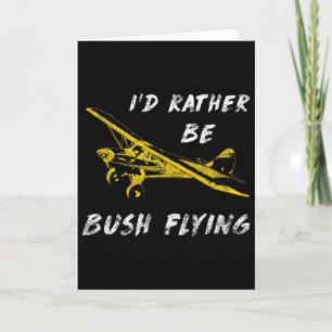 Clic Airplane Pilot Super Bush Cub Rather Be Flyin Card