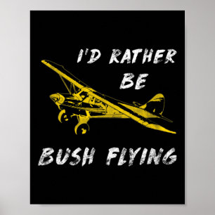 Clic Airplane Pilot Super Bush Cub Rather Be Flyin Poster