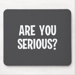 Clic Comic Words, Sayings, Quotes S Funny Are You  Mouse Pad