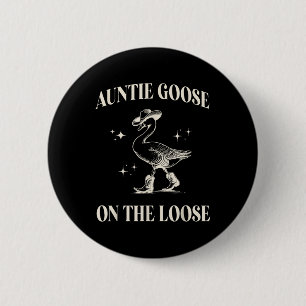 Clic Funny Auntie Goose On The Loose Silly Mothers 6 Cm Round Badge