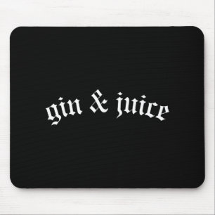 Clic Gothic Fo Shizzle Gin + Juice Shirt Gin And J Mouse Pad
